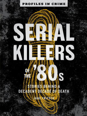 cover image of Serial Killers of the '80s